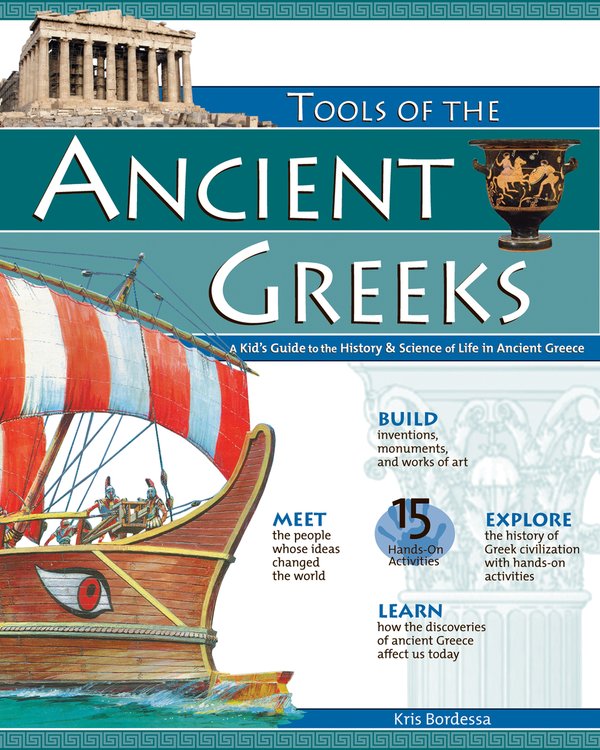 Tools of the Ancient Greeks: A Kid’s Guide to the History and Science of Life in Ancient Greece