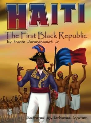 Haiti: The First Black Republic