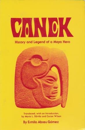 Canek: History and Legend of a Maya Hero