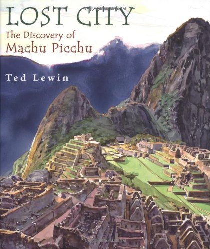 Lost City: The Discovery of Machu Picchu